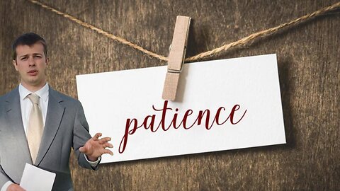 Patience || Brother Jason Graber