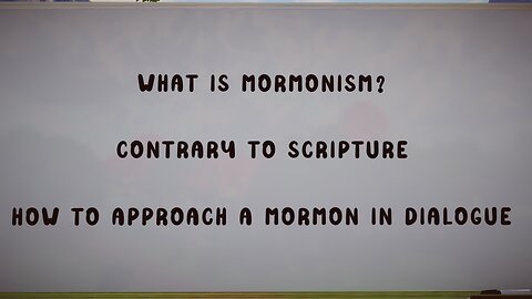 2.13.25 Apologetics - The doctrine in a Mormonism, and how it does not align with scripture