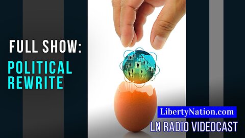 GOP End Game, Democrat Demise and Globalism On the Rocks – Full Episode – LN Radio