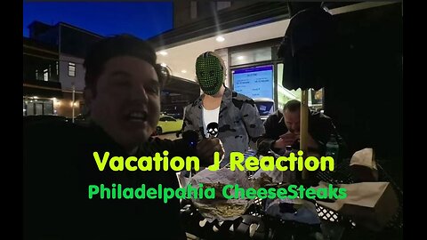 Trolling Vacation Education Reaction - Philly Cheese Steaks W/ Mark Doin Stuff