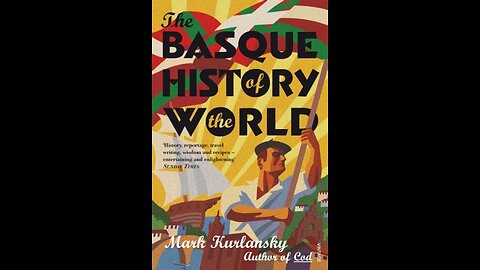 The Basque History of the World by Mark Kurlansky | Summary