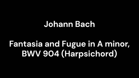 Fantasia and Fugue in A minor, BWV 904 (Harpsichord)