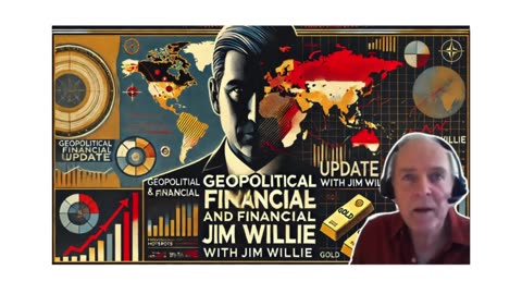 Geopolitical and Financial Update with Jim Willie (Part 1)