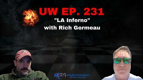 'LA Inferno' with Rich Germeau - Unrestricted Warfare Ep. 231