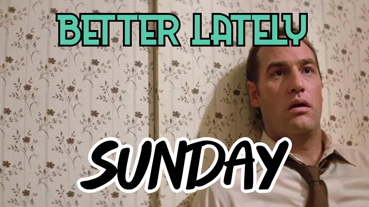 Better Lately - Sunday