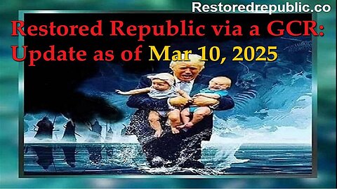 Restored Republic via a GCR Update as of March 10, 2025