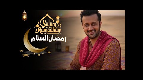 Ramazan Assalam | Atif Aslam | Ramadan Special 2025