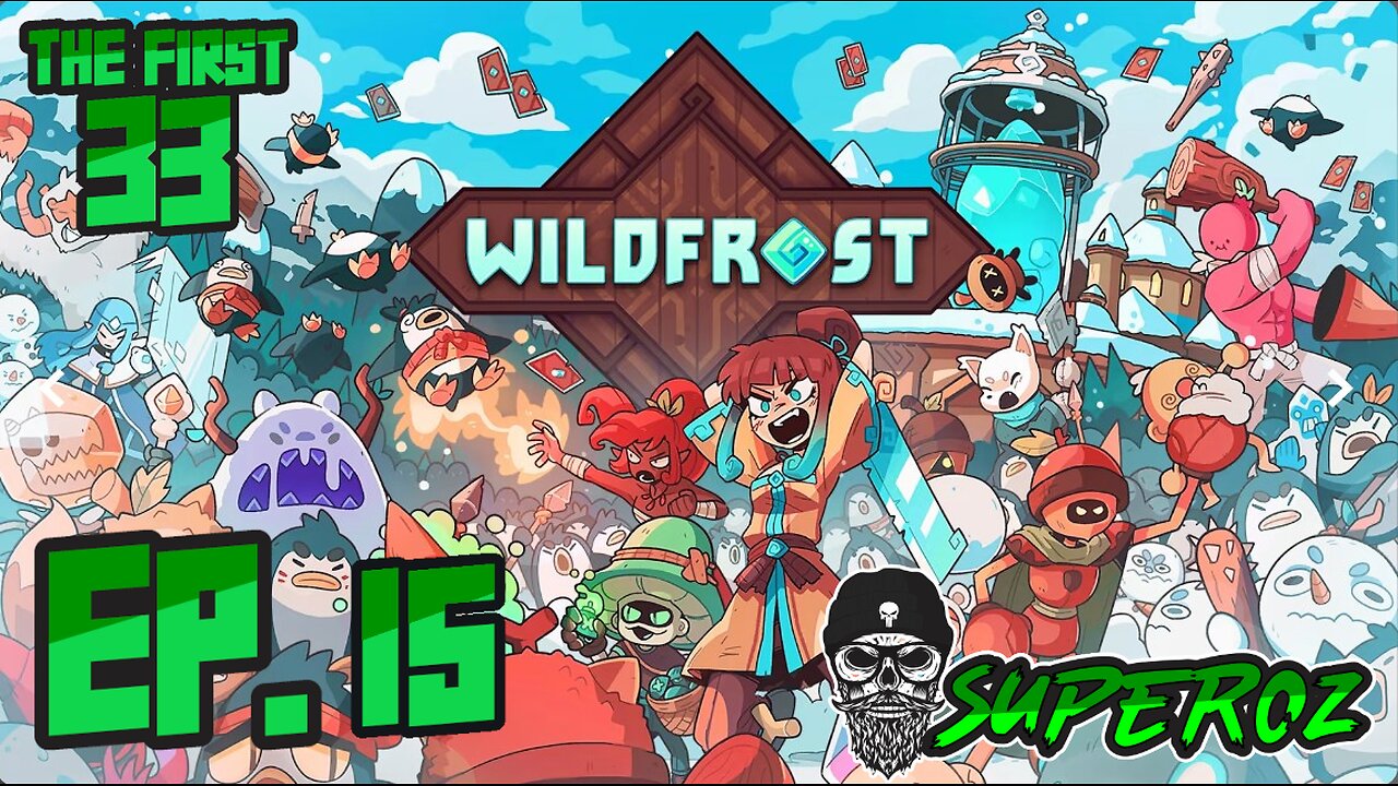 The First 33 Ep15 WildFrost