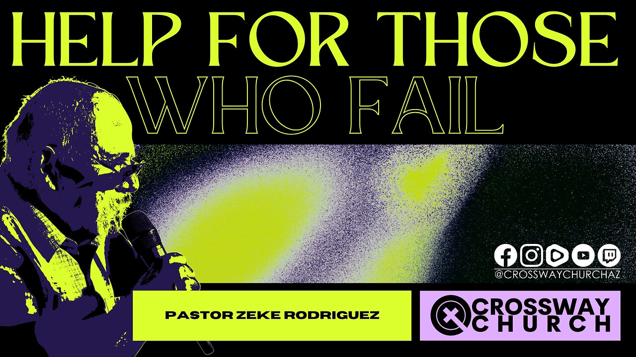 Help, For Those Who Fail | Pastor Zeke Rodriguez | Sun 16, 2025