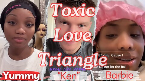 Toxic Love Triangle ~ Yummy’s Side of The Story ~ I Didn’t Want Him But SHE Won’t Have Him Either