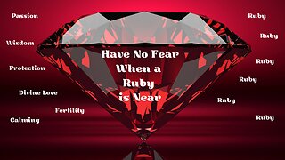 Have No Fear When a Ruby is Near