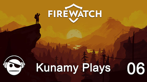 Firewatch | Ep. 06 | Kunamy Master Plays