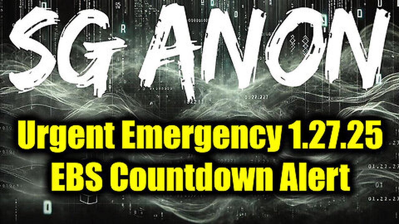 SG Anon Urgent Emergency 1.27.25 - EBS Countdown Alert