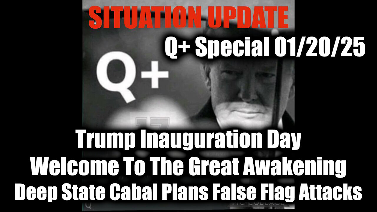 Situation Update 1/20/25 - Trump Inauguration Day, Welcome To The Great Awakening