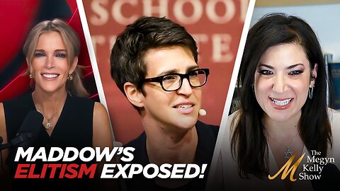 Rachel Maddow's Elitism on Display as She Attacks Her Bosses, w/ Batya Ungar-Sargon and Megyn Kelly