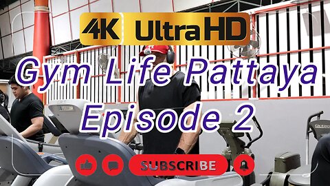 Gym Life Pattaya Episode 2