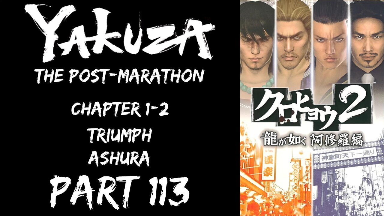 LP Yakuza Post-Marathon Part 113 - Chapter 1-2: Triumph, Ashura - | Yakuza Black Panther 2