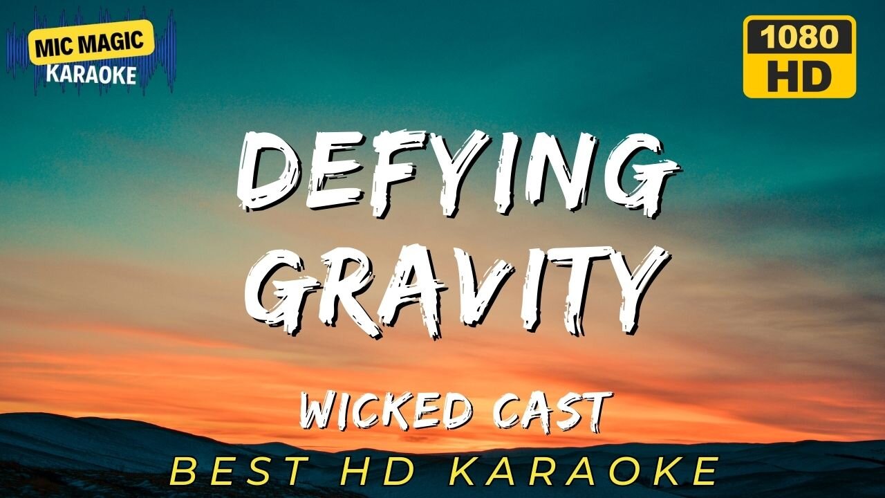 DEFYING GRAVITY - WICKED - BEST HD KARAOKE