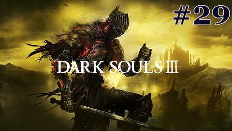 Zamek Lothric odsmoczony | Dark Souls III #29