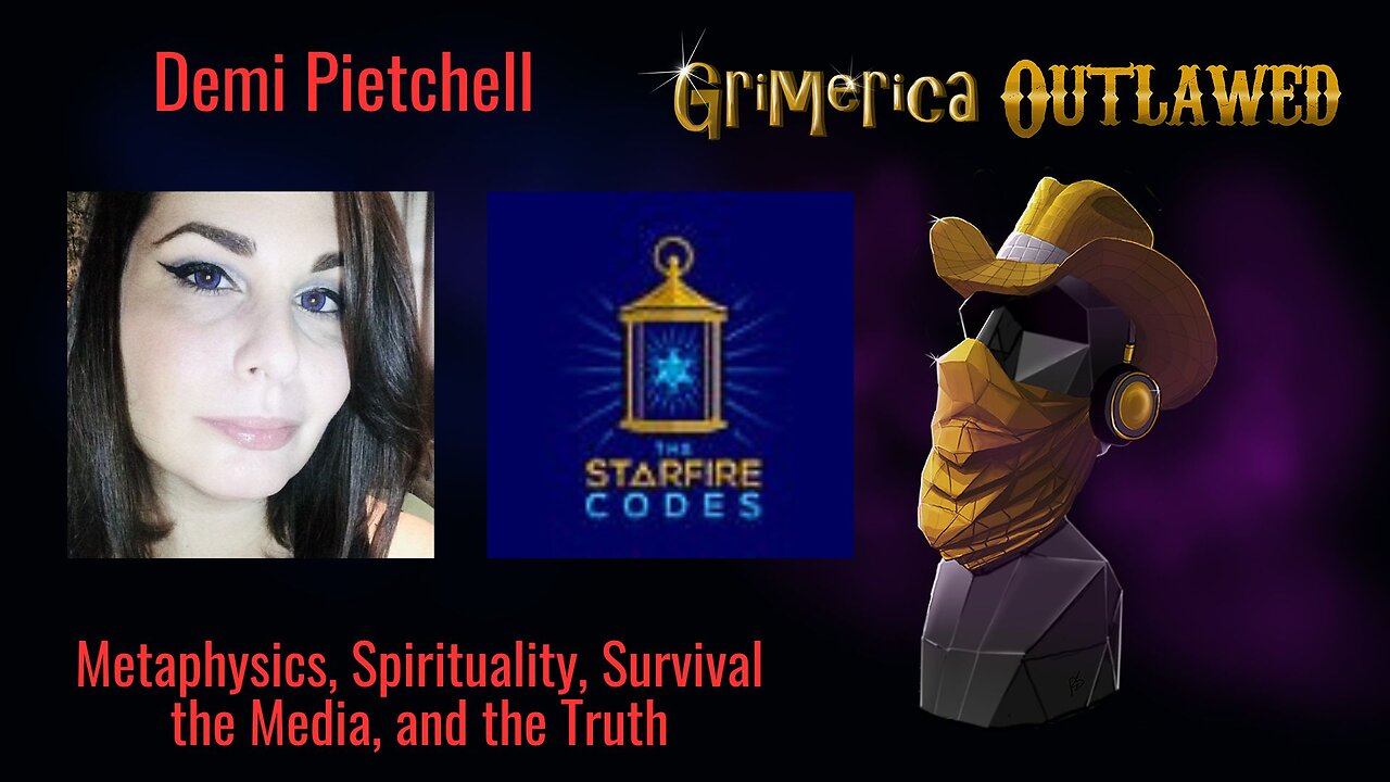 Demi Pietchell - The Starfire Codes, Metaphysics, Spiritual, Media and Truth