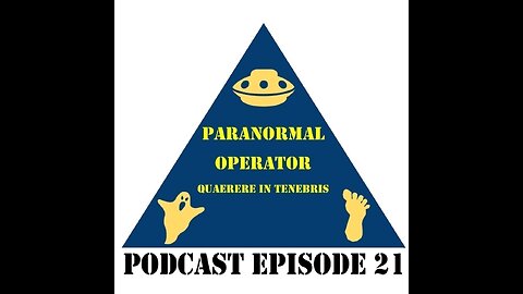 Paranormal Operator Podcast Episode 21