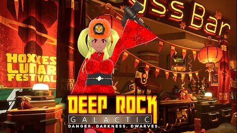 [Deep Rock Galactic (Chillstrream)] Grinding For Lunar New Year Gear (& Other Things!)