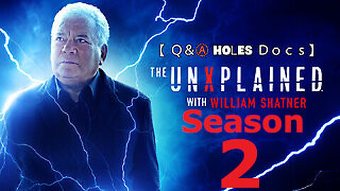 【 Ｑ＆Ⓐ Hoᒪes Ｄｏｃｓ】 The UnXplained with William Shatner Season 2