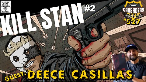 Comic Crusaders Podcast #527 - Deece Casillas