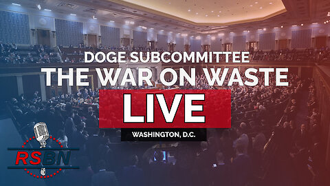 LIVE REPLAY| DOGE Subcommittee Holds First Hearing: "The War on Waste" | 2/12/25