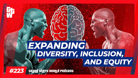 Expanding Diversity, Inclusion, and Equity | #GrandTheftWorld 223 (Clip)