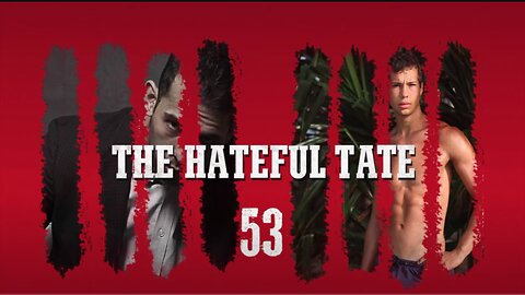 THE HATEFUL TATE EPISODE 53