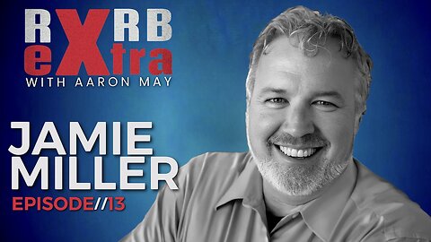 Jamie Miller | Extra Rvrb Podcast | Episode 13 (Audio Only)