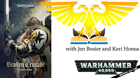 WH40k Book Club Episode #142 - Broken Crusade by Steven B. Fischer