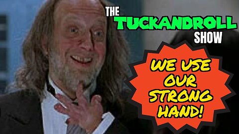 The TuckandRoll Show | We Use Our Strong Hand