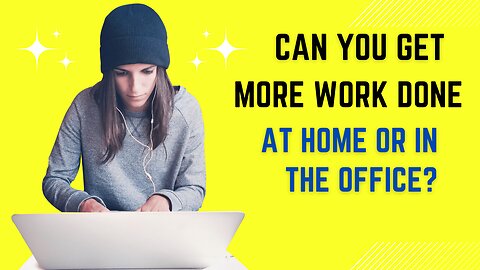 Is Remote Work Better Than Office? Discover the Truth!