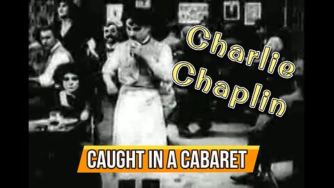 Charlie Chaplin | Caught In A Cabaret (1914) | Classic Comedy Silent Film