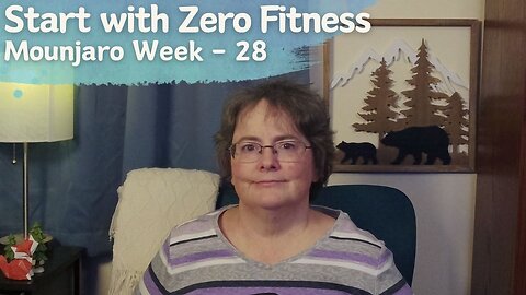 Mounjaro/GLP1 W28 - Starting with Zero Fitness