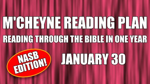 Day 30 - January 30 - Bible in a Year - NASB Edition