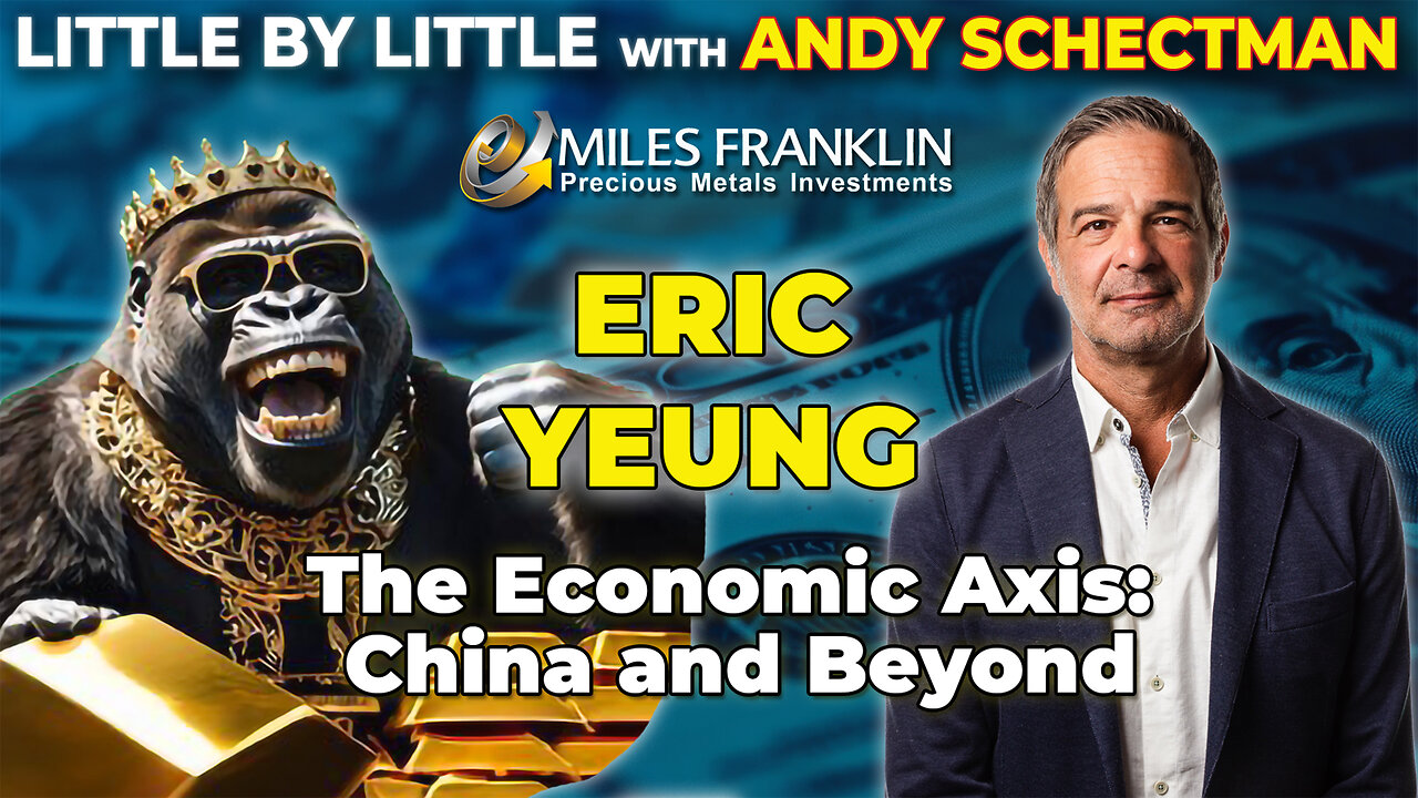 The Economic Axis: China and Beyond with Eric Yeung (Little By Little)