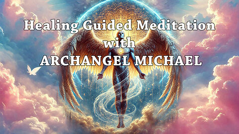 HEALING with Archangel Michael | Guided MEDITATION | Voice 5695 Hz