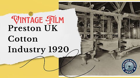 Vintage Film Preston's cotton industry UK 1920 .