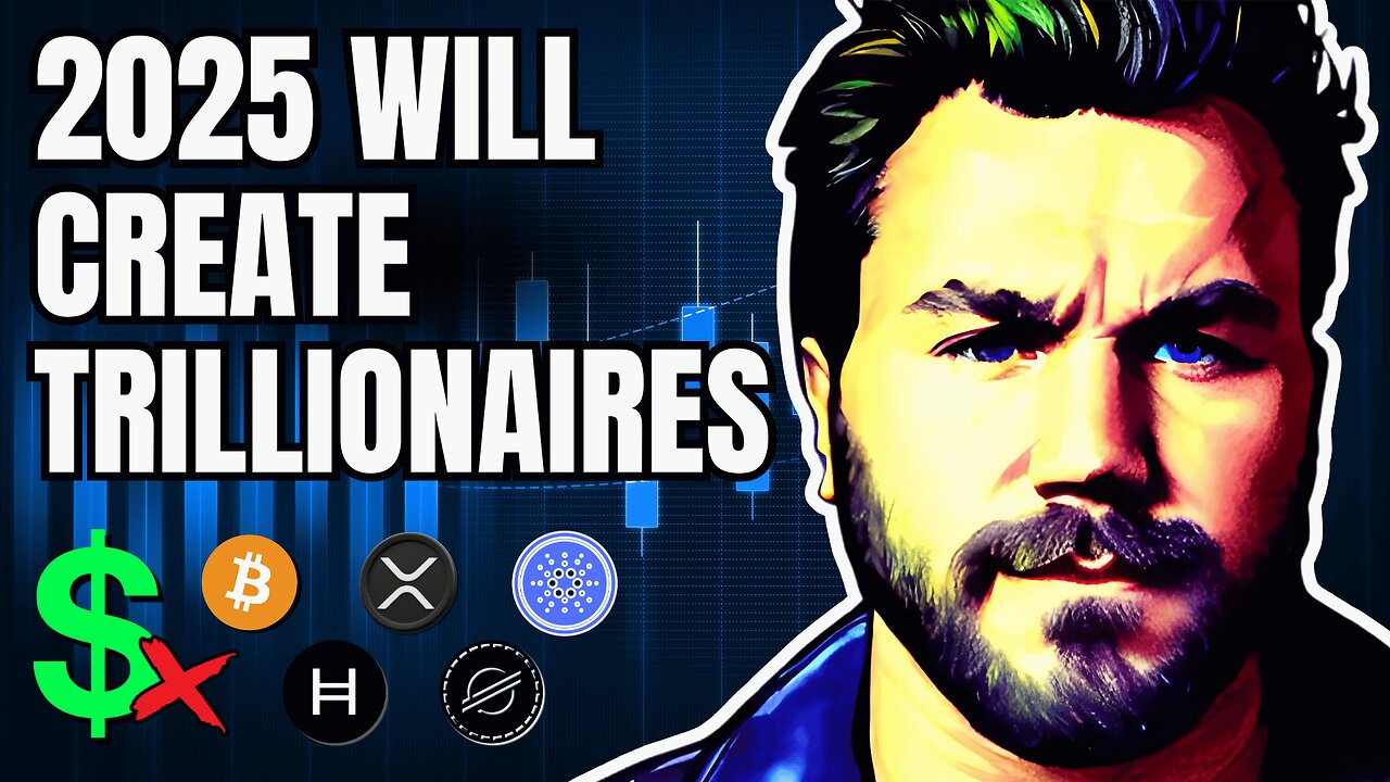 2025 Will Create Trillionaires | Bitcoin, XRP, HBAR, XLM, & More