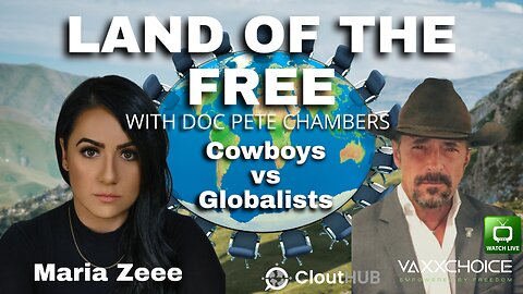 Cowboys vs. Globalists with Maria Zeee & Doc Pete Chambers