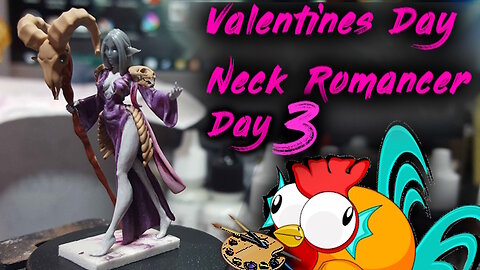 Valentines Day Neck Romancer Day 3 (Give us a Miniatures Section, Rumble, Please?)