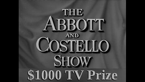 The Abbott and Costello Show - "$1000 TV Prize"