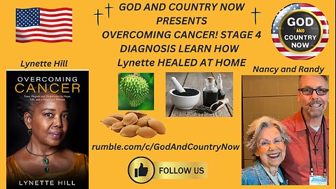 God and Country Now Presents- Overcoming Cancer with Lynette Hill