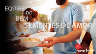 10.03.25 - EQUIPE DO BEM - SEMENTES DE AMOR