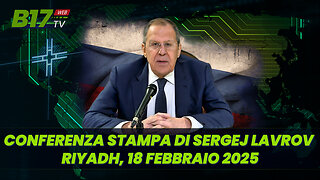 Conferenza Stampa di Sergej Lavrov - Riyadh, 18 Febbraio 2025