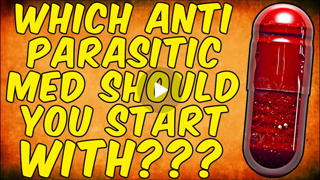 Which ANTI-PARASITIC Medication Should You START WITH ?