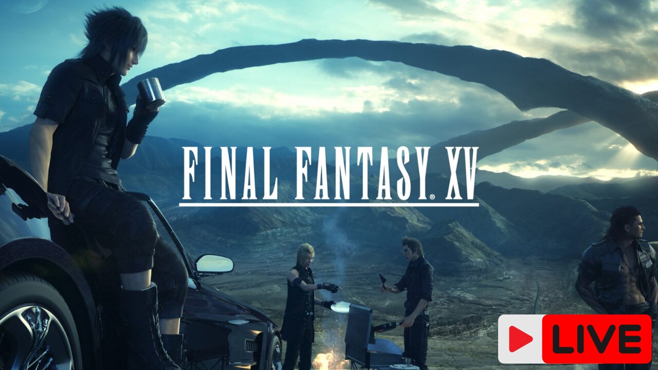 Final Fantasy XV - Can we finish Final Fantasy 15 today?